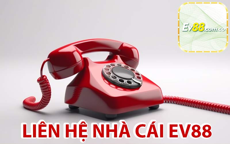 Liên hệ nhà cái EV88