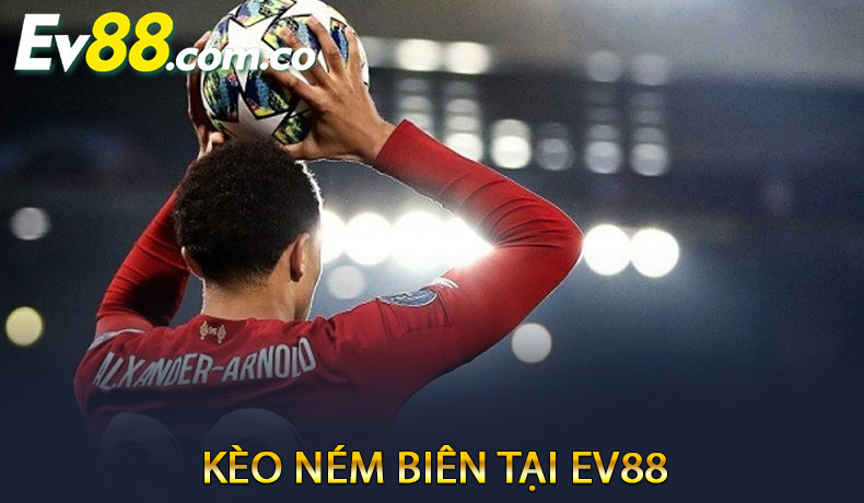 Kèo Ném Biên tại EV88